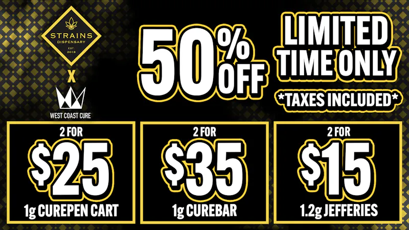 Strains - Costa Mesa 50% off all West Coast Cure 👑 Limited Time ⏳