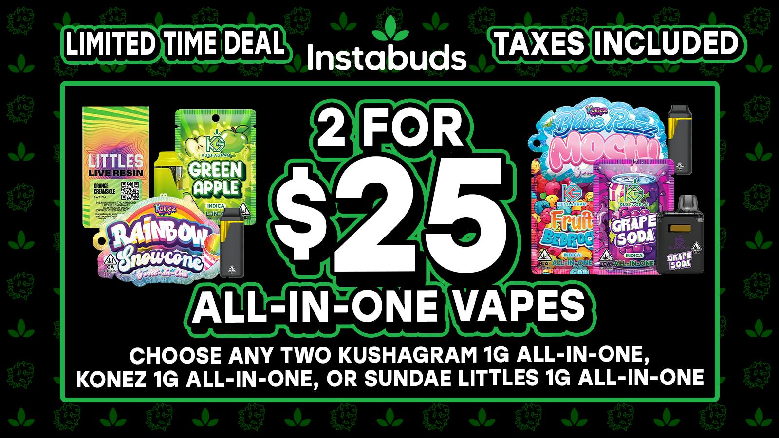 Instabuds 2/$25 Mix & Match 1g AIO Vapes 💨 Tax Included 🔥