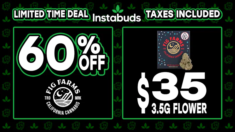 Instabuds 🌱$35 FIG FARMS 3.5G🌱 60% OFF ALL FIG FARMS