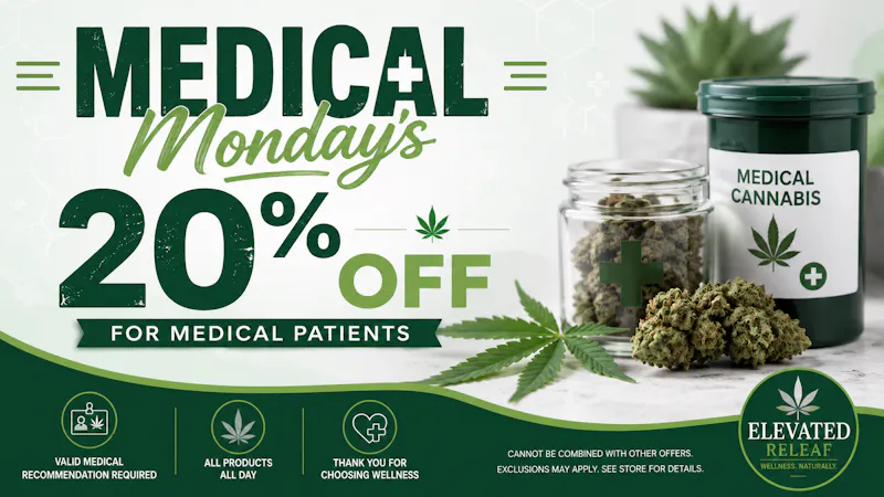 Elevated Releaf Medical Monday's 20% Off!