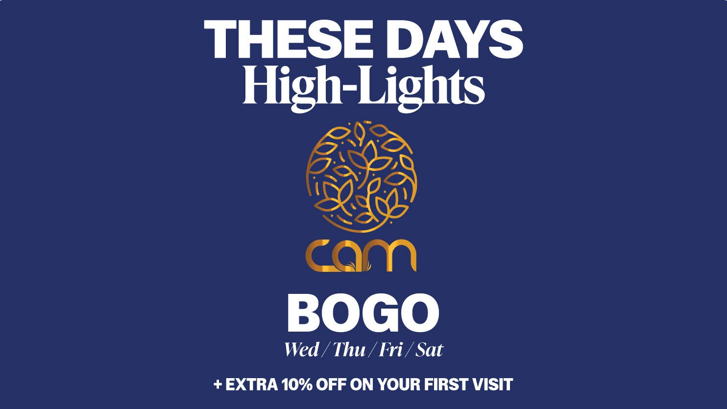 THESE DAYS BOGO ON CAM FLOWER 1/8's!