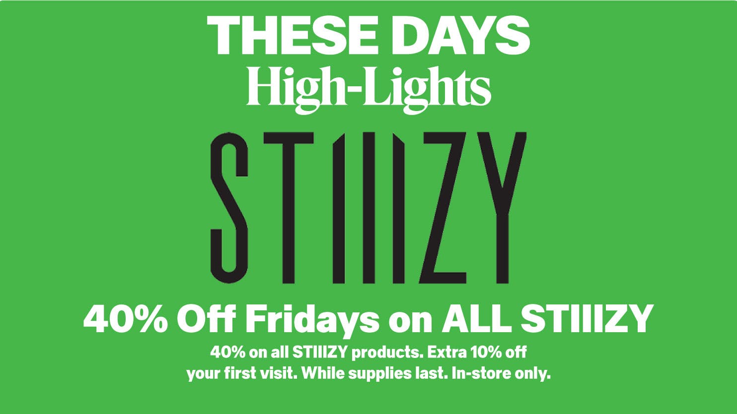 THESE DAYS 🔥 40% off • All STIIIZY products