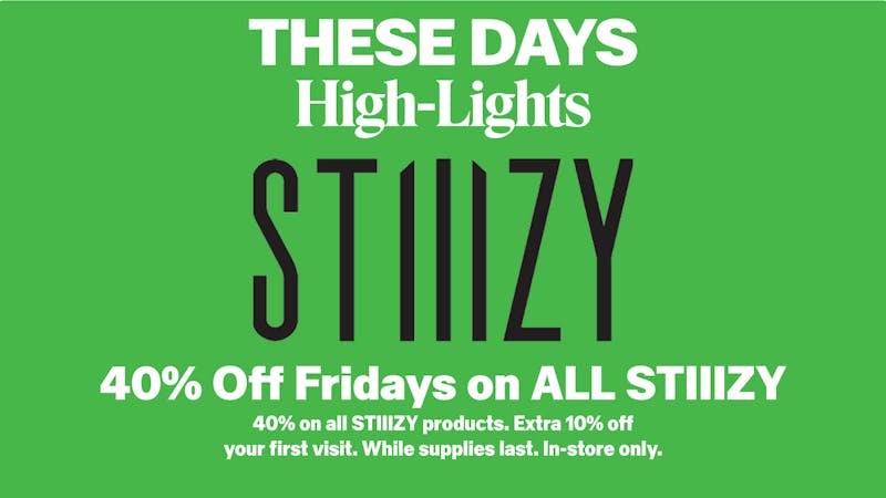 THESE DAYS 🔥 40% off • All STIIIZY products