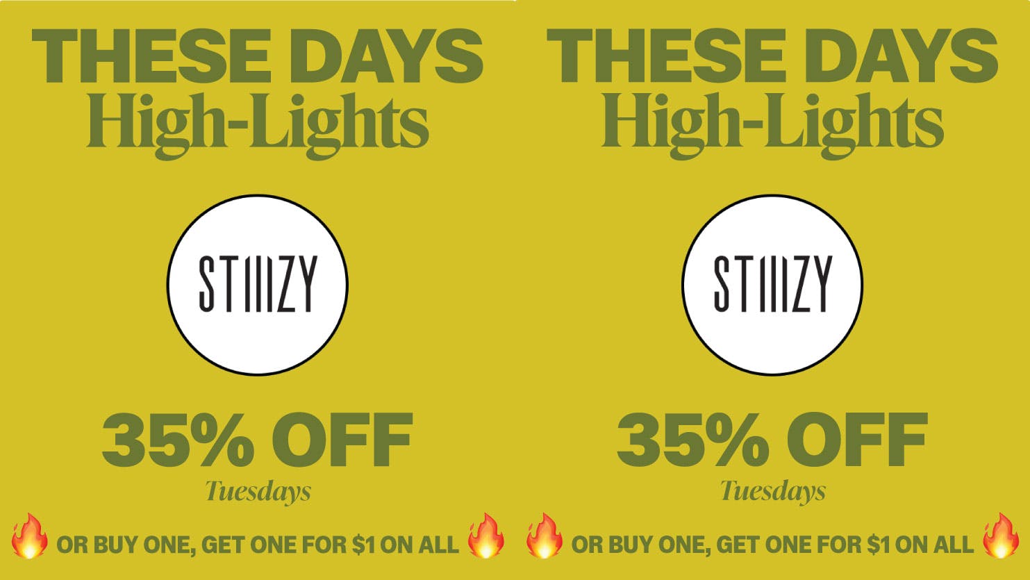 THESE DAYS 🔥 35% OFF STIIIZY 🔥