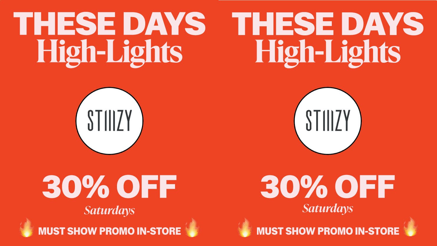 THESE DAYS 🔥 30% OFF STIIIZY 🔥