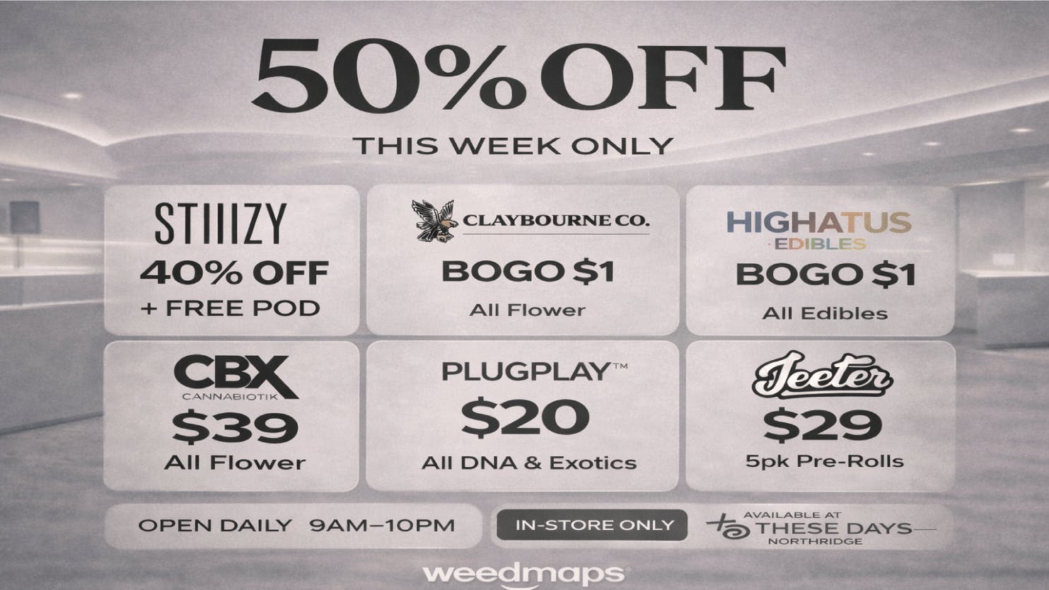 THESE DAYS DISPENSARY - NORTHRIDGE 50% Off Weekly Deals At These Days - Northridge