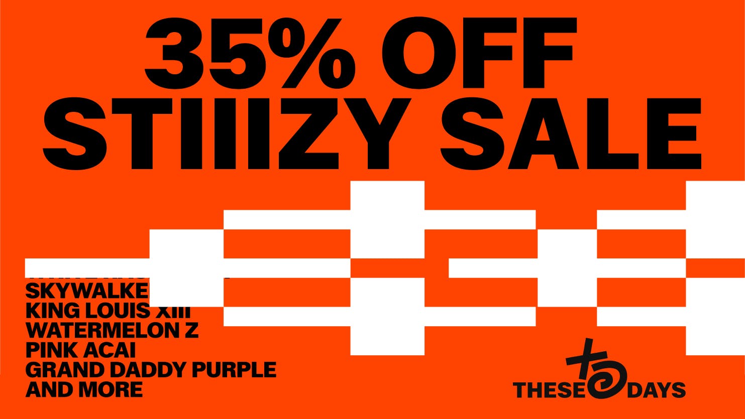 THESE DAYS DISPENSARY - NORTHRIDGE 🔥 35% OFF STIIIZY SALE 🔥