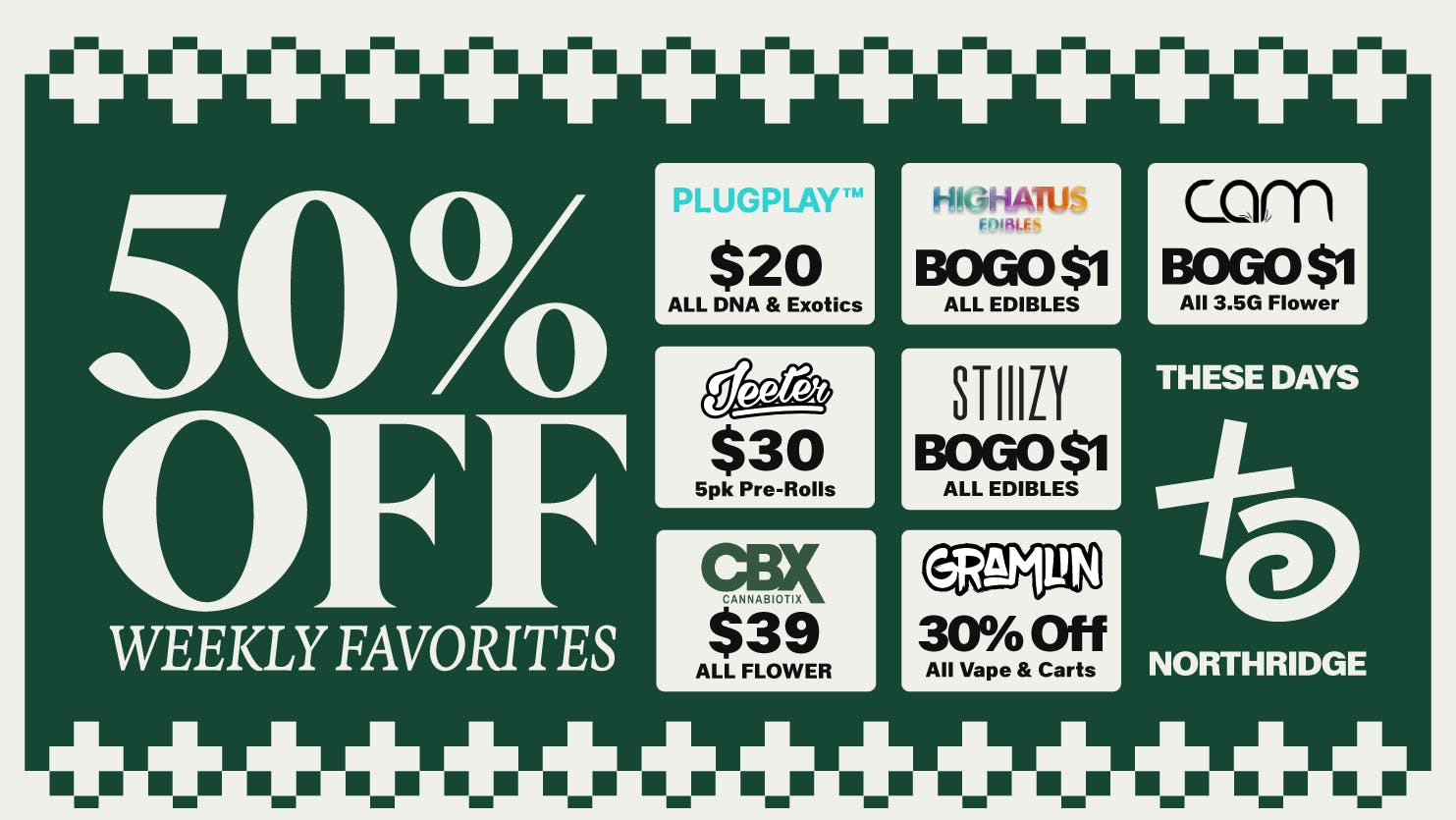 THESE DAYS DISPENSARY - NORTHRIDGE 50% Off Weekly Deals At These Days - Northridge
