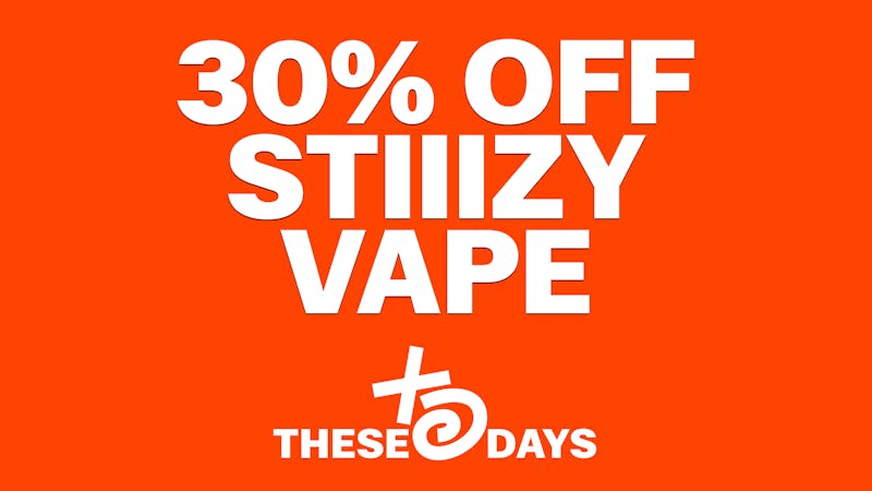 THESE DAYS DISPENSARY - NORTHRIDGE 🔥 30% OFF STIIIZY VAPE 🔥