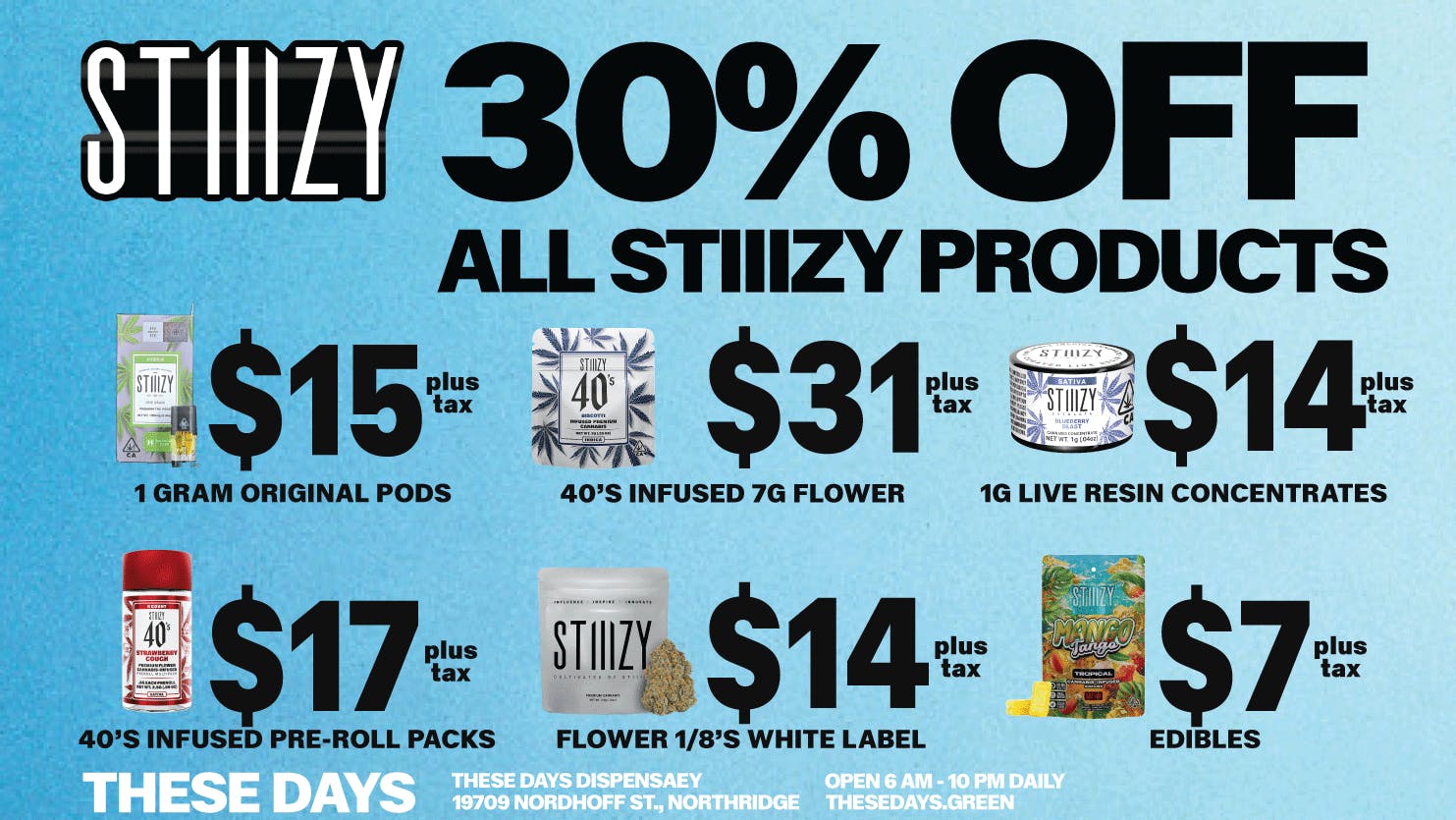 THESE DAYS DISPENSARY - NORTHRIDGE 🔥30% OFF ALL STIIIZY PRODUCTS