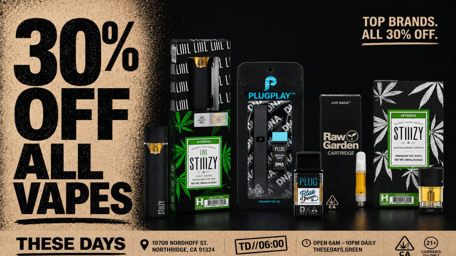THESE DAYS DISPENSARY - NORTHRIDGE 30% OFF ALL VAPE PRODUCTS