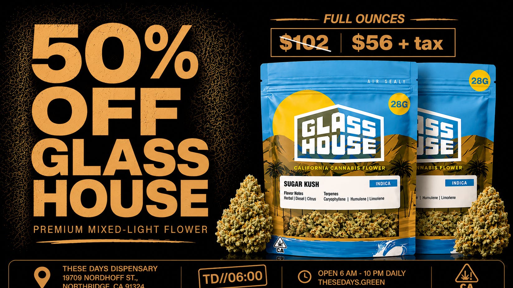 THESE DAYS DISPENSARY - NORTHRIDGE 50% OFF GLASS HOUSE OUNCES