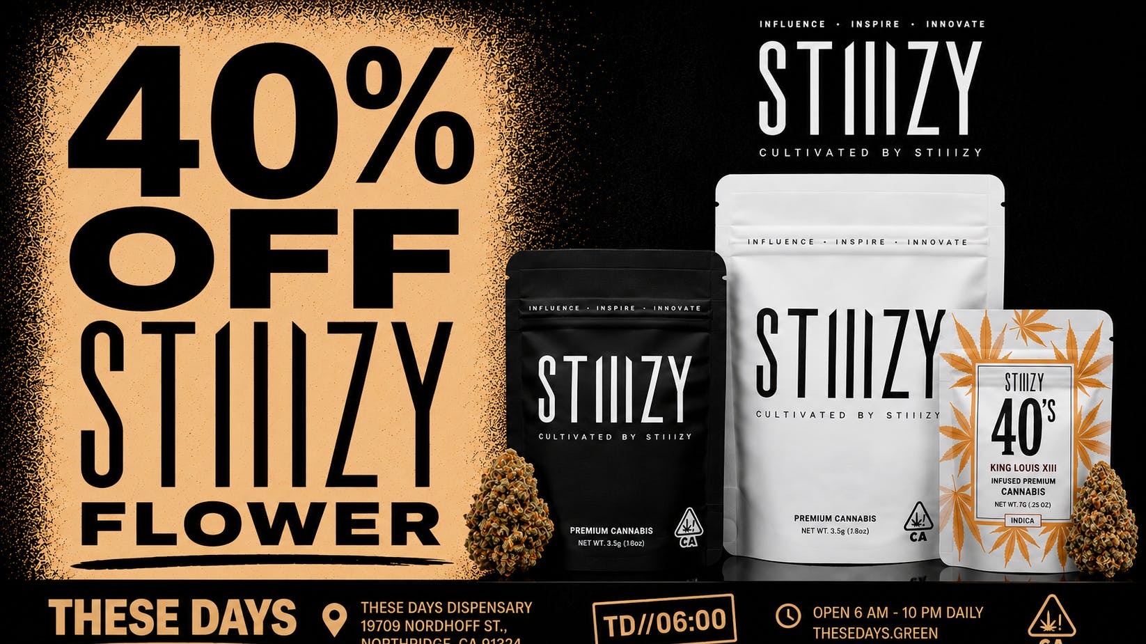 THESE DAYS DISPENSARY - NORTHRIDGE 🔥 40% OFF STIIIZY FLOWER 🔥