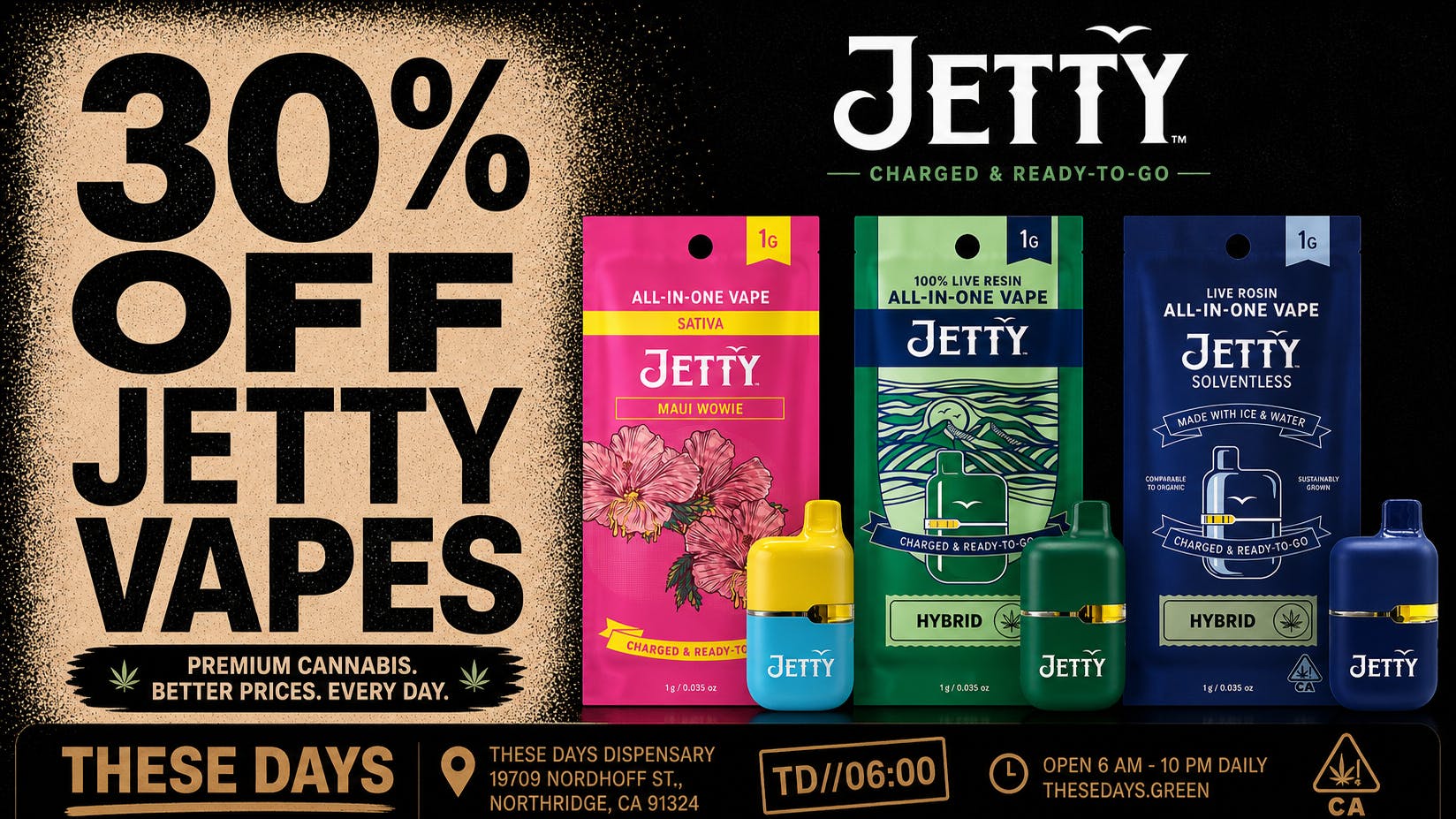 THESE DAYS DISPENSARY - NORTHRIDGE 30% OFF ALL JETTY VAPE