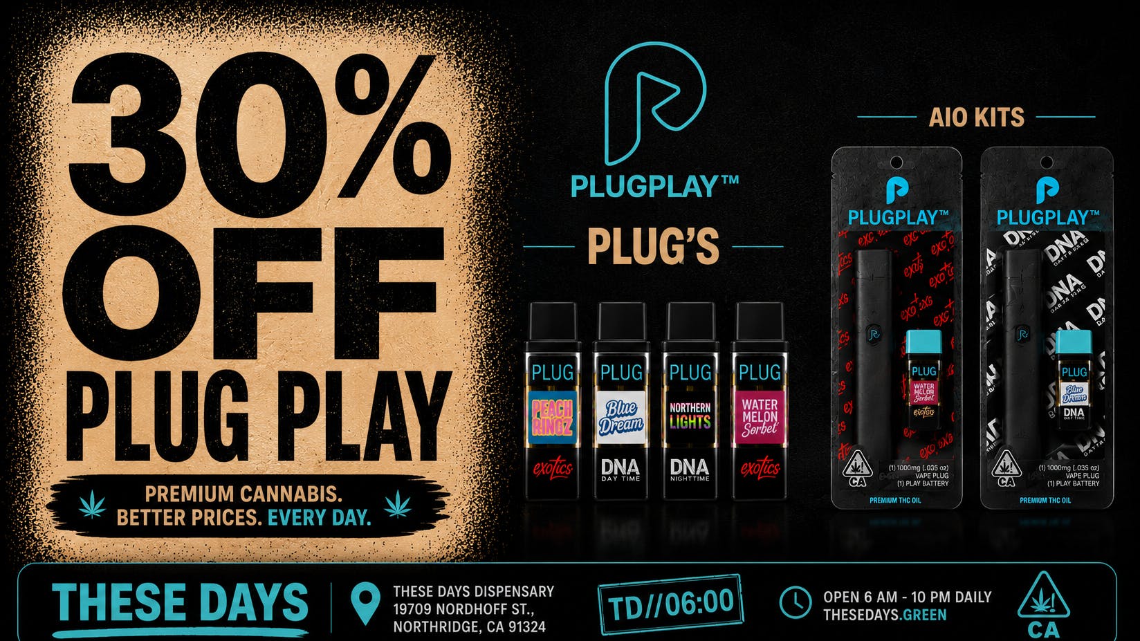 THESE DAYS DISPENSARY - NORTHRIDGE 30% OFF ALL PLUGPLAY