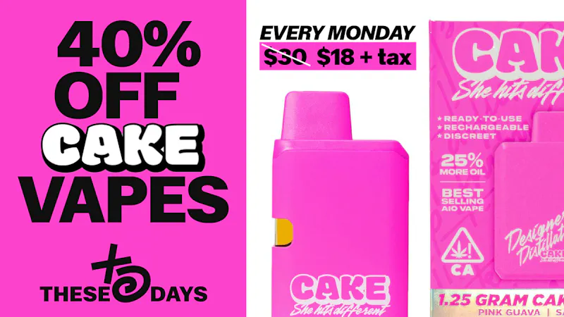 THESE DAYS DISPENSARY - NORTHRIDGE 40% OFF CAKE VAPE DISPOSABLES 🔥