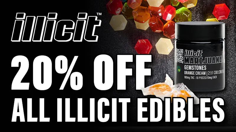 From The Earth Dispensary Westside 20% Off Illicit Edibles (8/24 - 8/27/26)