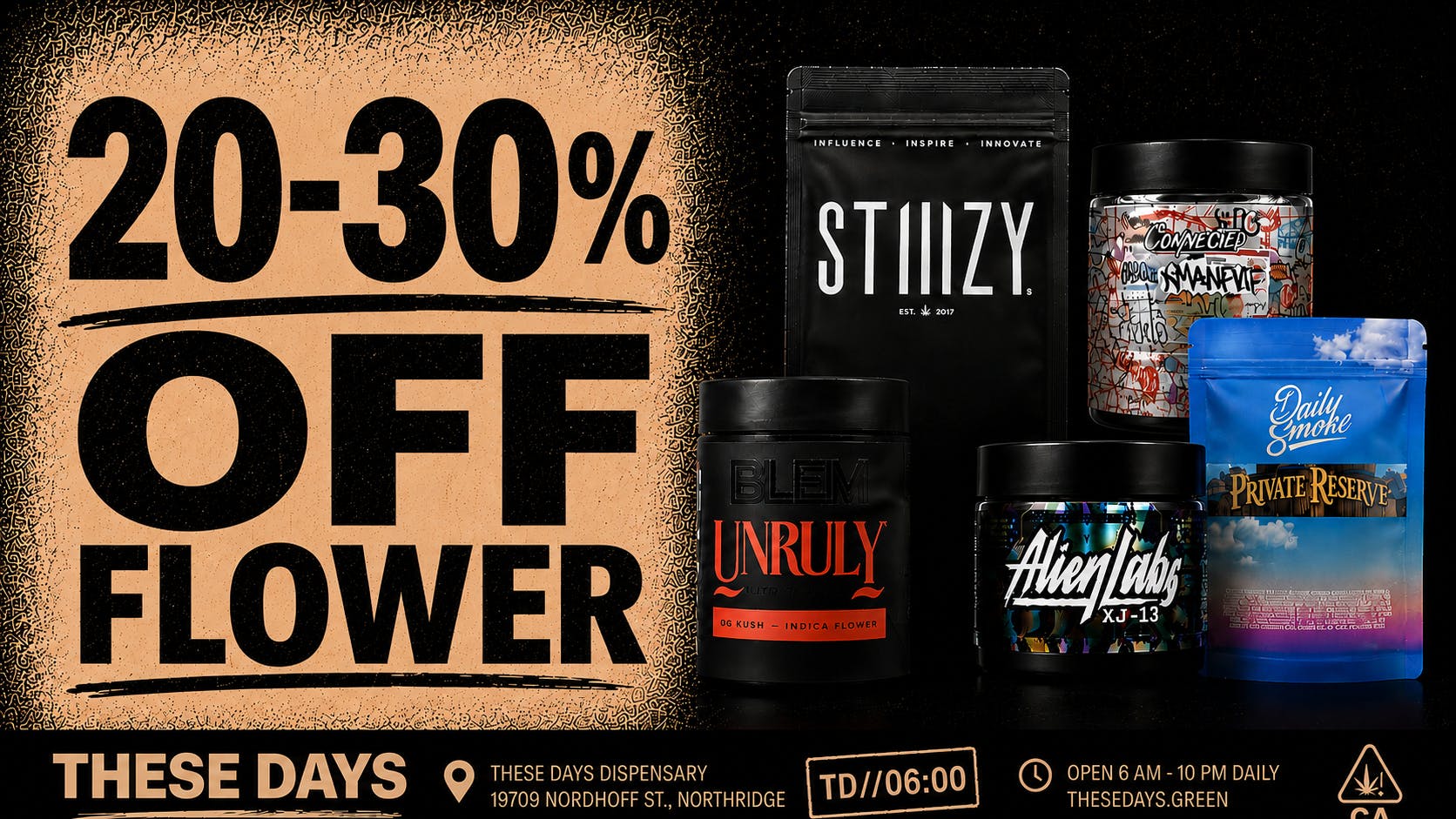 THESE DAYS NORTHRIDGE 20-30% OFF ALL FLOWER — THESE DAYS DEAL DAYS