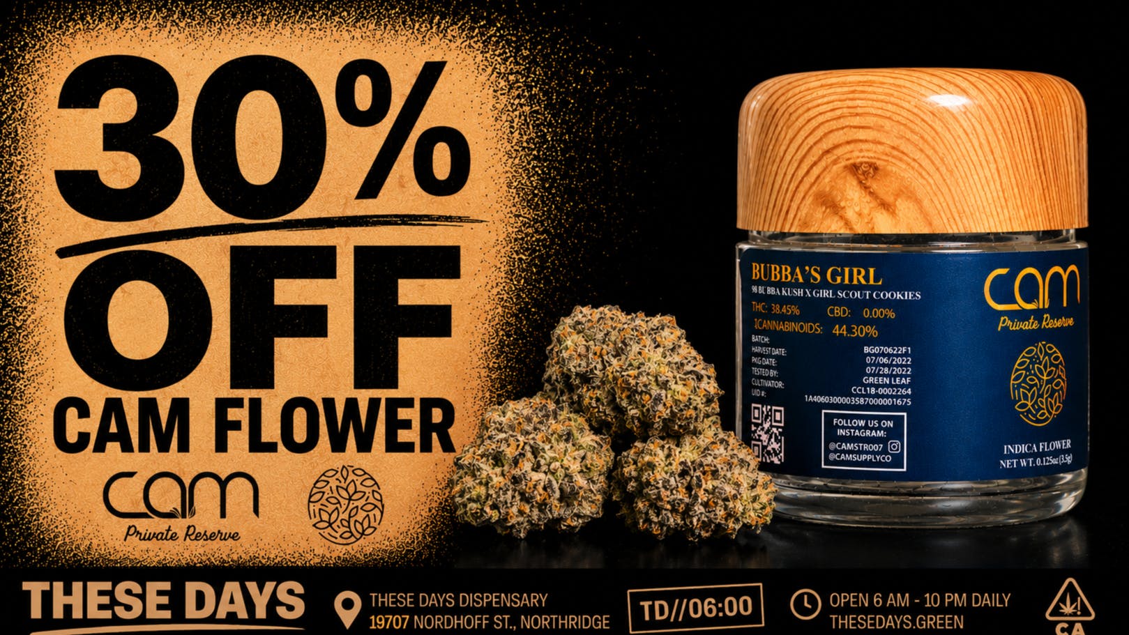 THESE DAYS NORTHRIDGE 30% OFF CAM FLOWER !