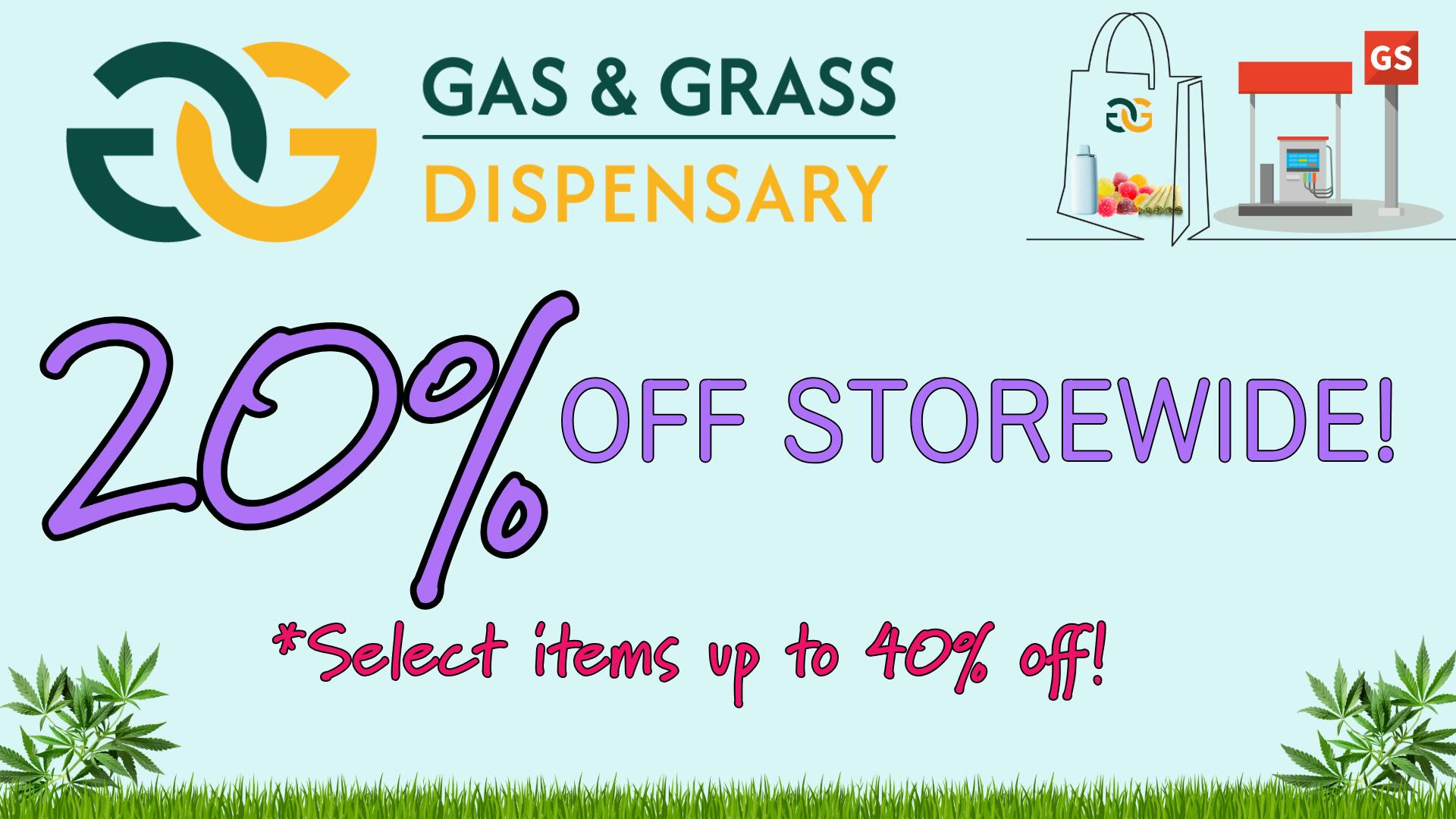 Gas & Grass Dispensary 20% off everything in store!
