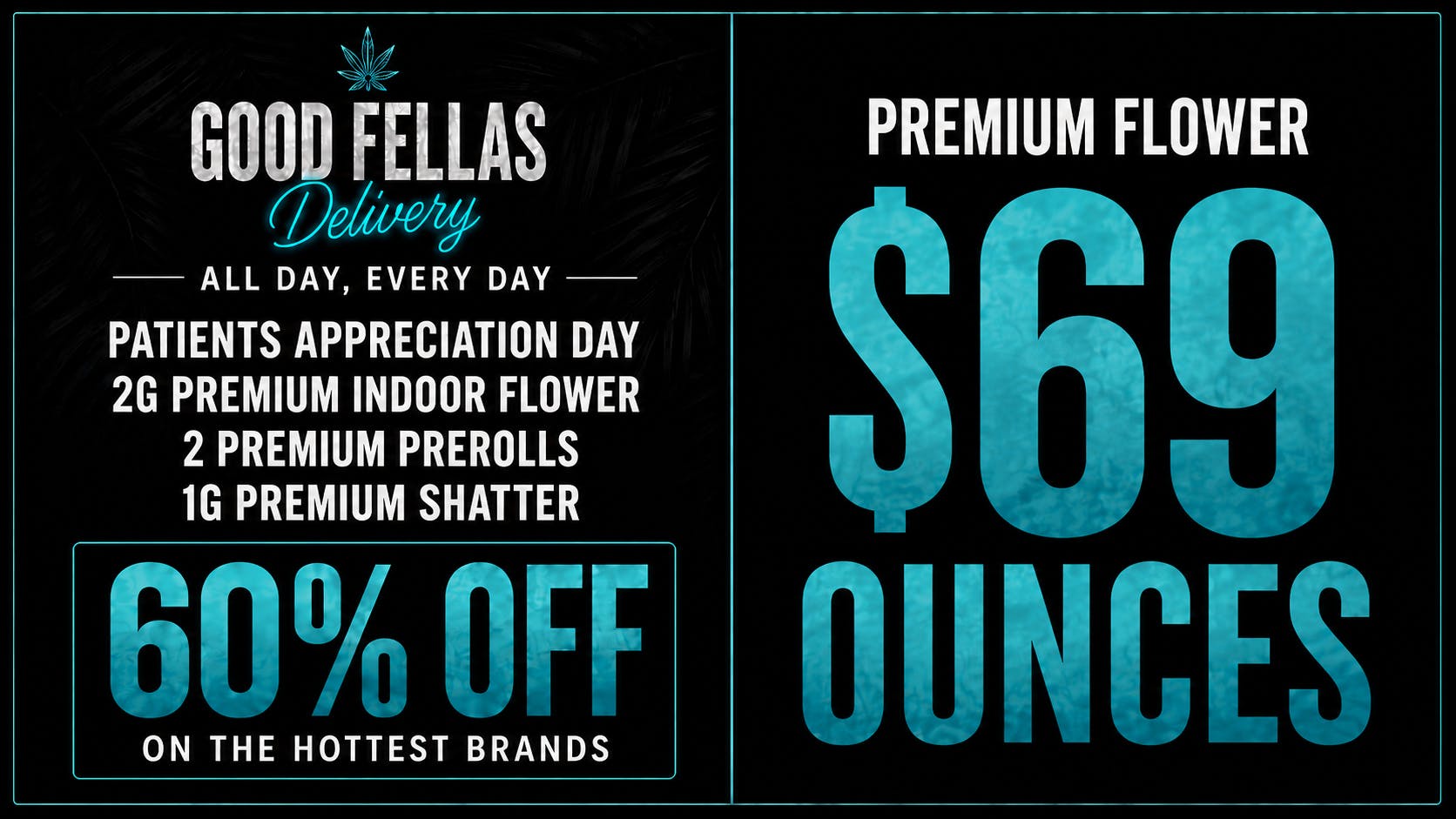 Goodfellas - San Marcos INDOOR FLOWER FOR $69 OUNCE ALONG WITH GOODIES!!!