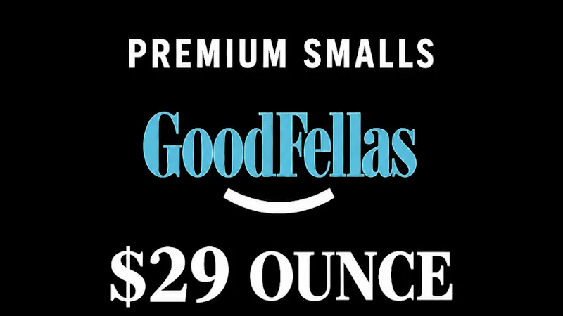 Goodfellas - San Marcos ONLY $29/OZ PREMIUM SMALLS