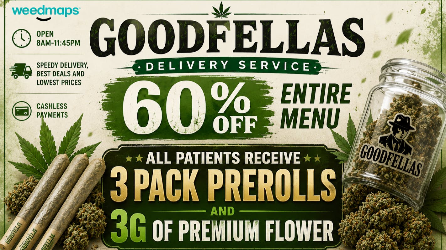 Goodfellas - Fallbrook FREE EIGHTH+3 PREROLLS WITH 60%OFF