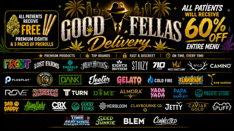 Goodfellas - San Marcos ALL ORDERS RECEIVE 60% OFF +FREE 1/8TH + 3 PREROLS