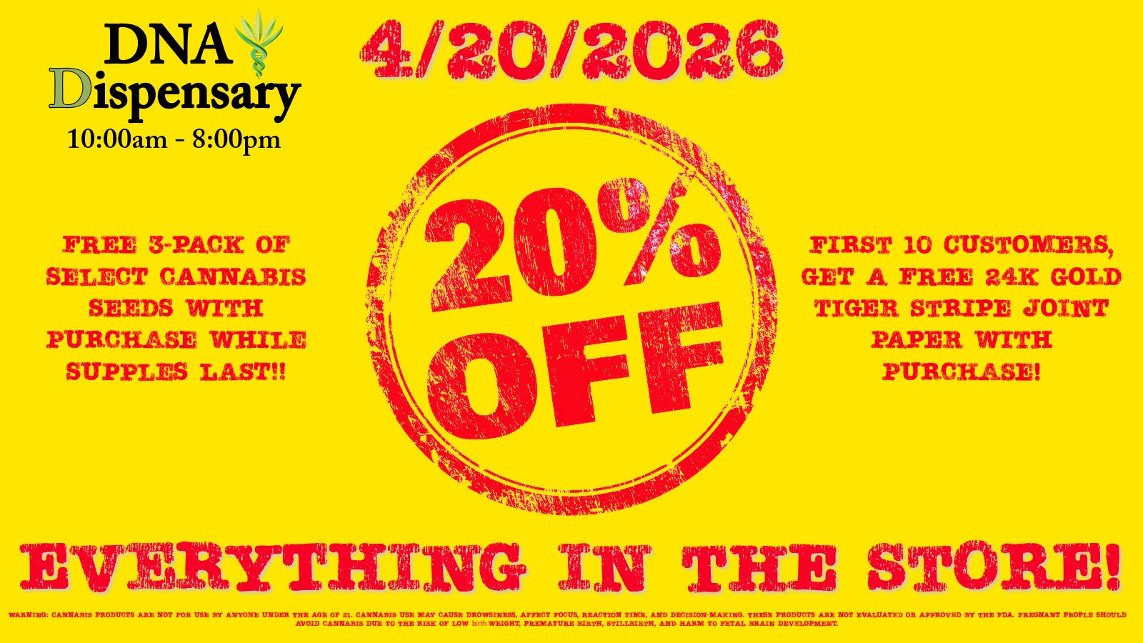 DNA Dispensary 4/20 Deal! 20% off everything in the store.