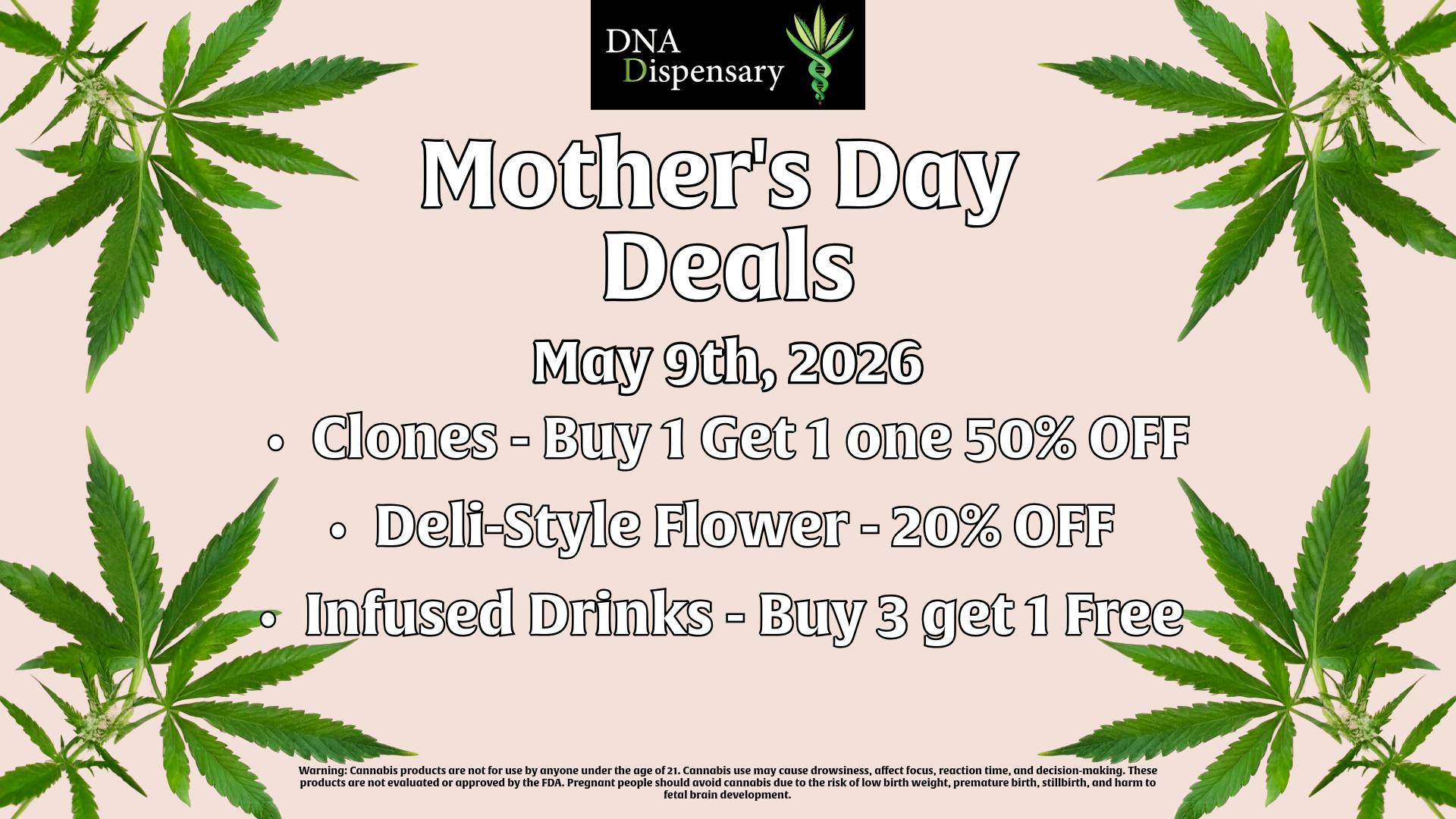 DNA Dispensary Mohter's Day Deals