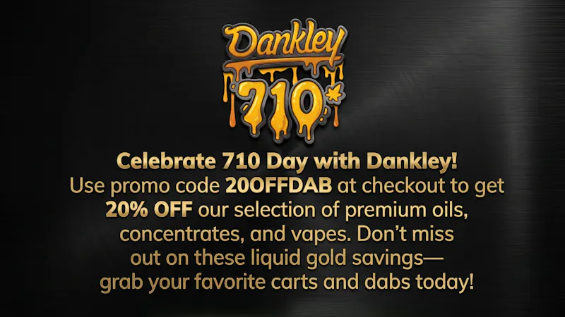 DANKLEY 710 Liquid Gold: 20% Off Vapes & Oil