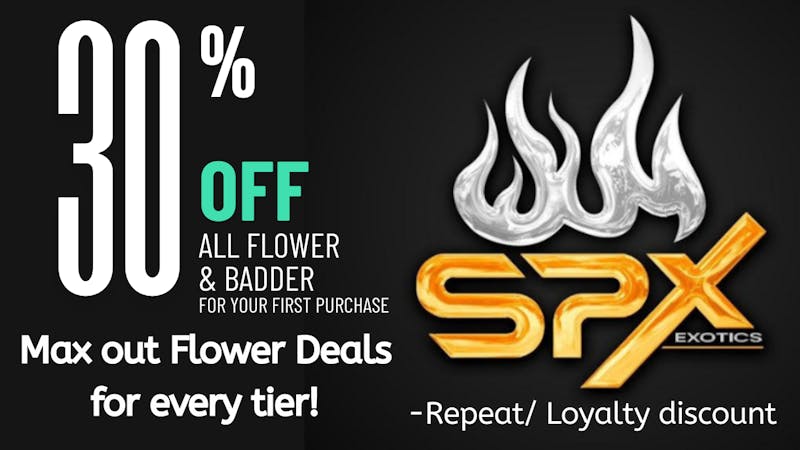 SPX Exotics Lewiston/Auburn 30 % OFF Flower & Badder for your first purchase!