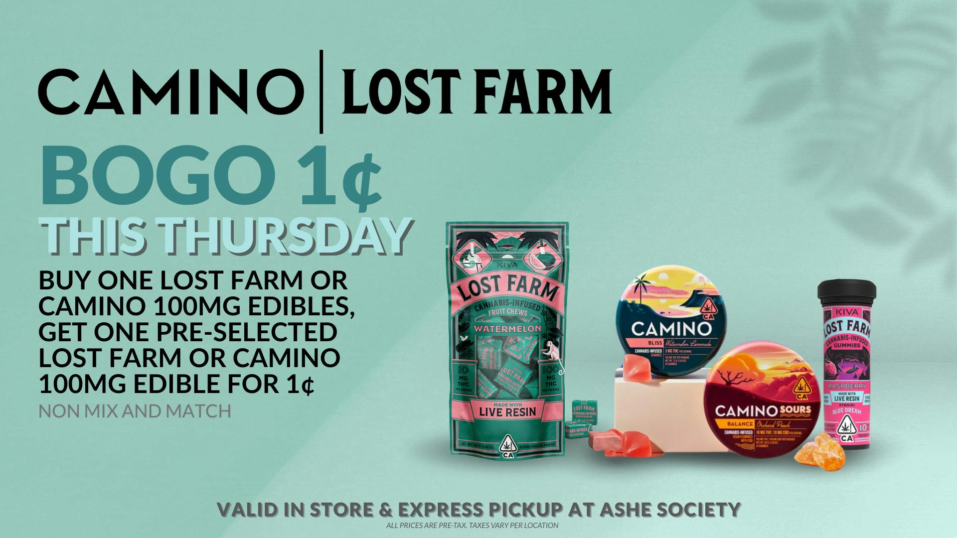 ASHE Society - Pomona Thursday Sweet Deals! BOGO 1¢ Camino & Lost Farms