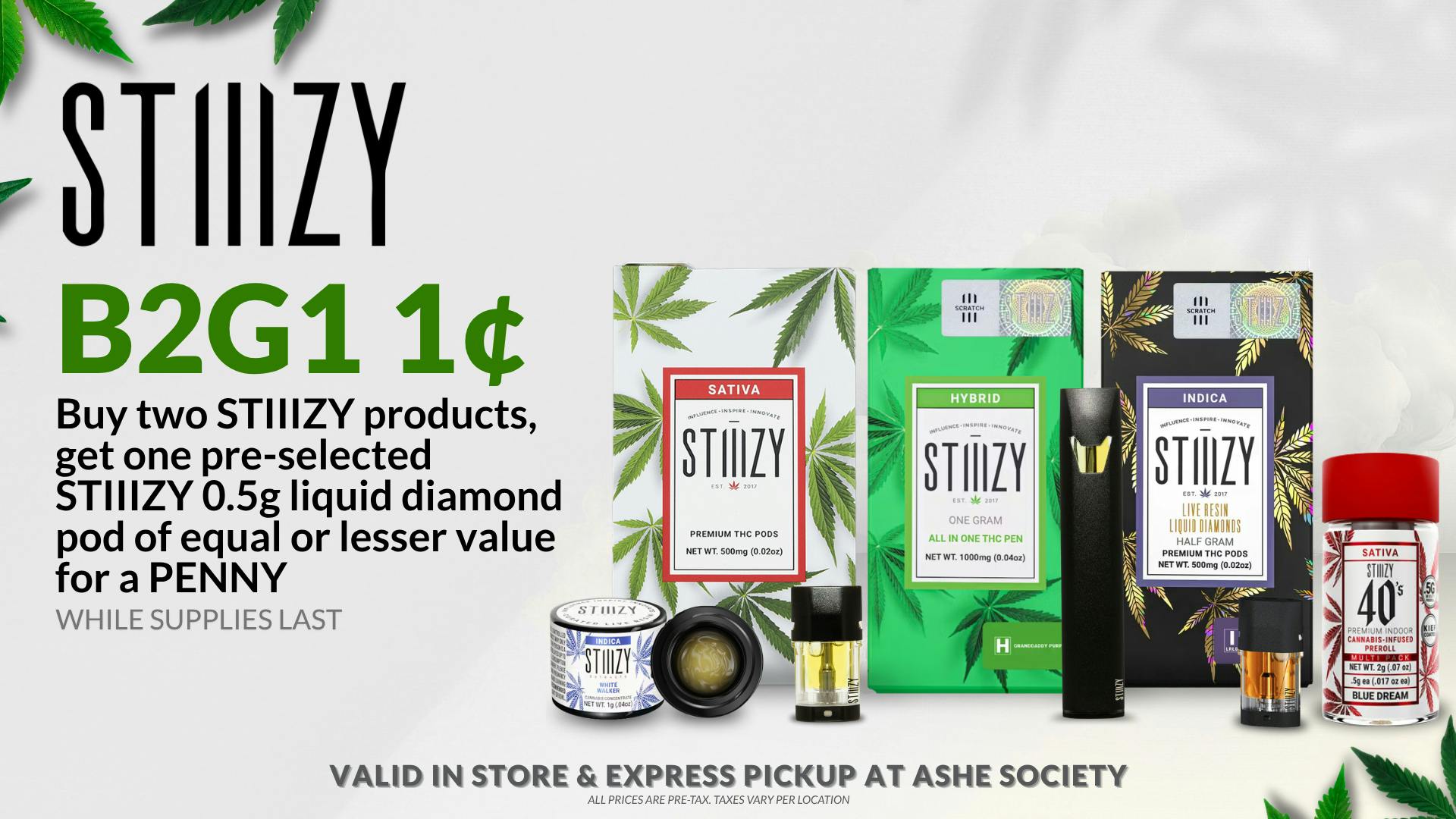 ASHE Society - San Bernardino Limited Time!🍃STIIIZY B2G1 for a PENNY 😶‍🌫️