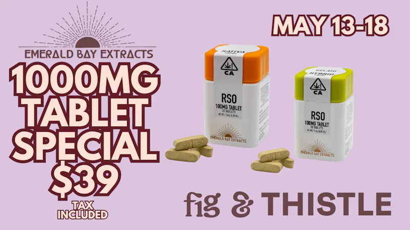 Fig & Thistle Apothecary Emerald Bay Extracts 1000mg tabs for $39OTD