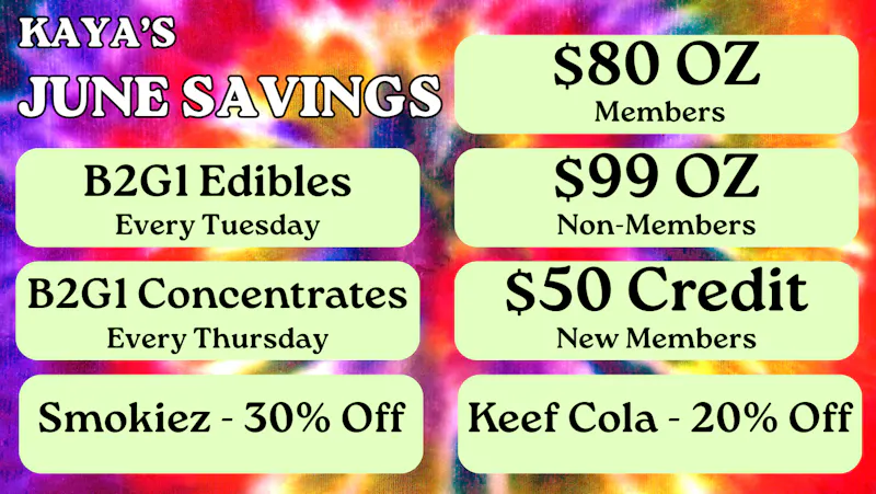 Kaya Cannabis Colfax - Med Kaya's MED June Deals | $80 TOP SHELF OZ