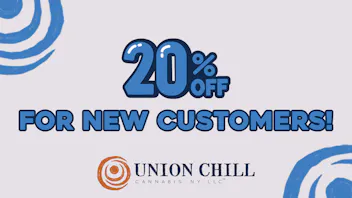 Union Chill Cannabis NY New Customers get 20% OFF!