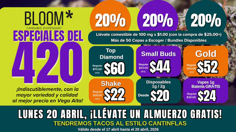 BLOOM Vega Alta HAPPY 420 DAY !!!