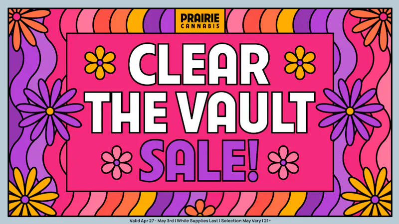 Prairie Cannabis - South Loop Up to 40% Off Clear The Vault Sale at Prairie!
