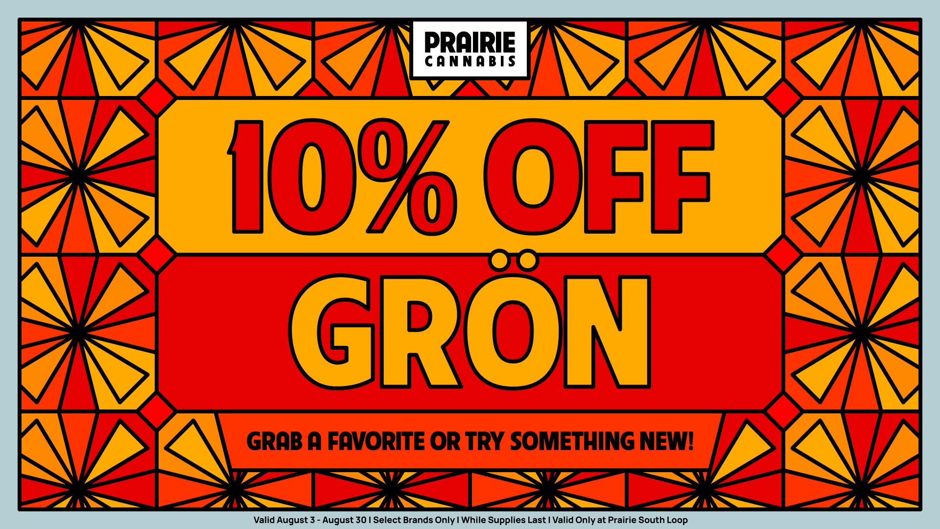 Prairie Cannabis - South Loop GRÖN 10% OFF All Month Of August!