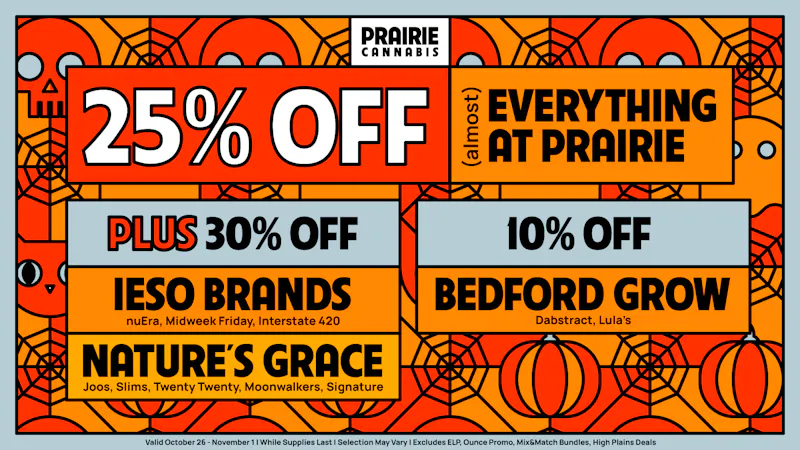 Prairie Cannabis - South Loop 25% Off (almost) The Entire Store at Prairie!