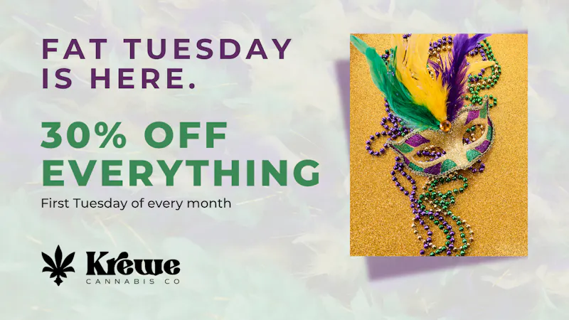 Krewe Cannabis Co 🎭FAT TUESDAY IS HERE.🌿