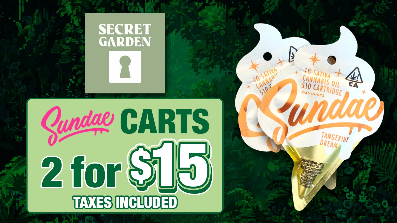 Secret Garden 2 for $15 Sundae Vape Cartridges!