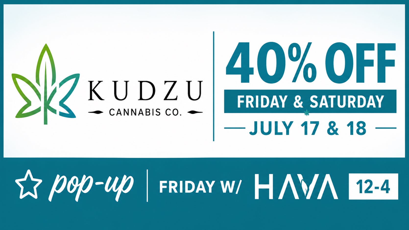 Kudzu Cannabis Company 40% off Storewide July 17th & 18th!!