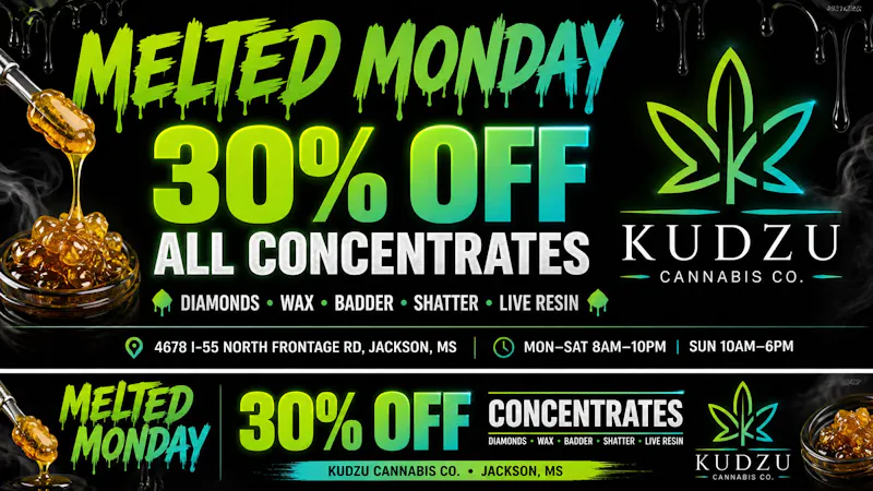Kudzu Cannabis Company Melted Monday 30% off All Concentrates