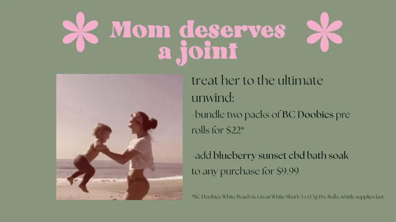 Kingsway Cannabis Mother's Day Special