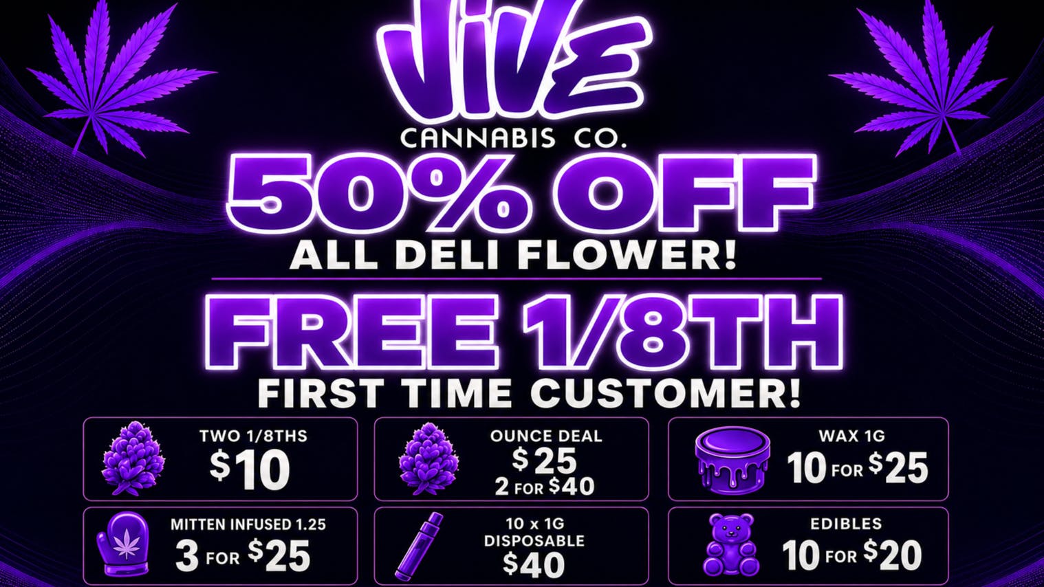 Vive cannabis co 50% OFF DELI, FREE 1/8TH FIRST TIME CUSTOMER !!