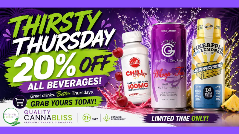 Quality Cannabliss Thirsty Thursday
