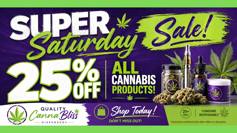 Quality Cannabliss Super Saturday Sale