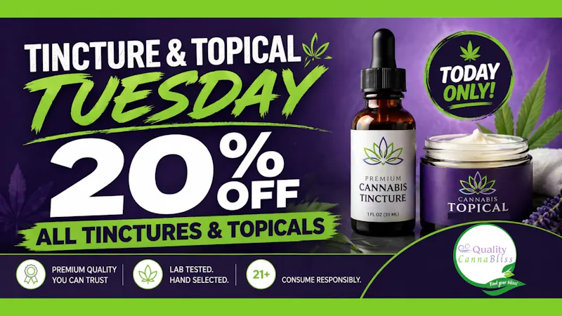 Quality Cannabliss Tincture & Topical Tuesday